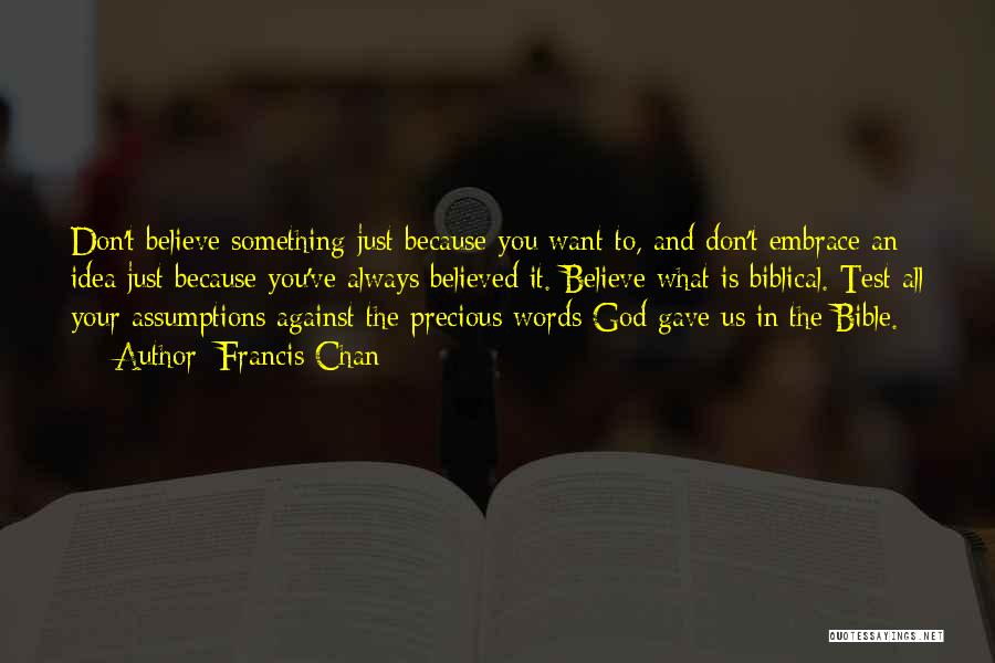 Believe In God Bible Quotes By Francis Chan