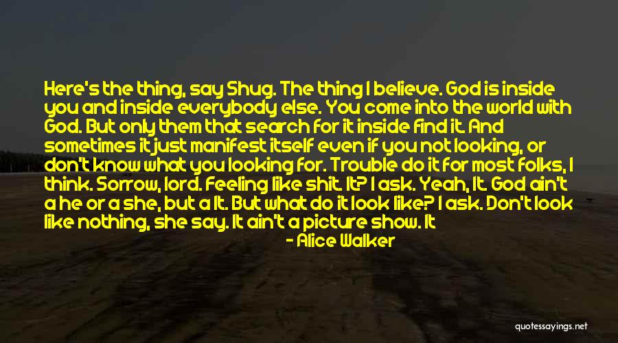 Believe In God Picture Quotes By Alice Walker Believe In God Picture Quotes By Alice Walker