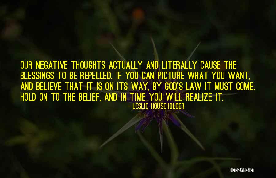 Believe In God Picture Quotes By Leslie Householder Believe In God Picture Quotes By Leslie Householder