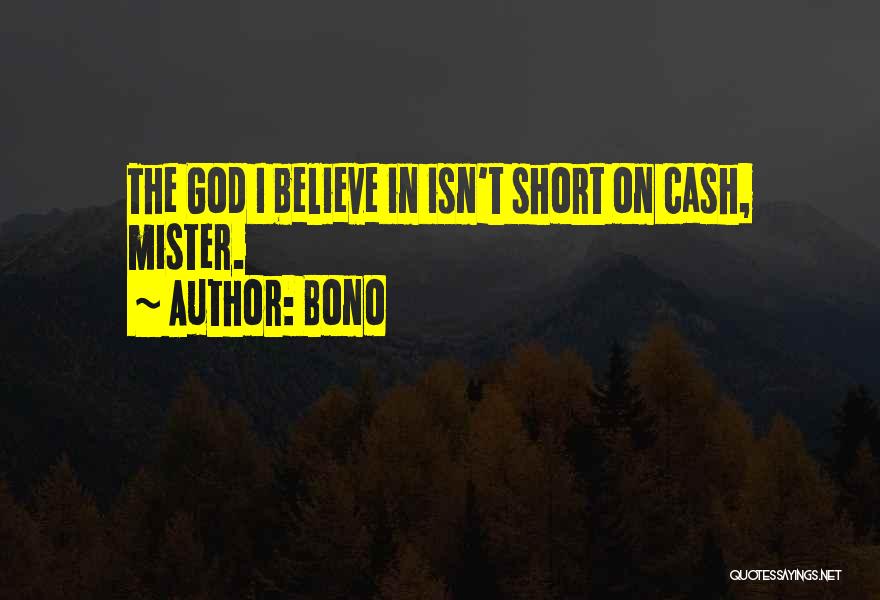Believe In God Short Quotes By Bono