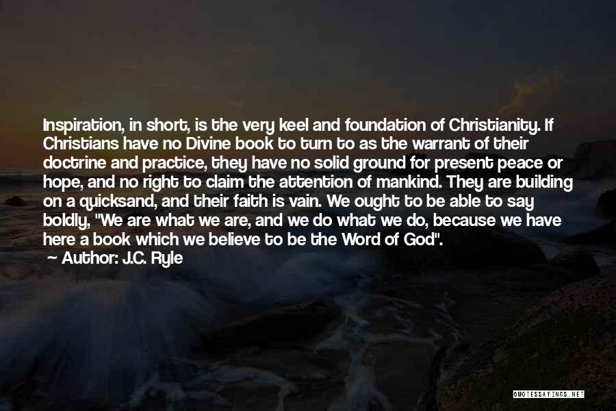 Believe In God Short Quotes By J.C. Ryle