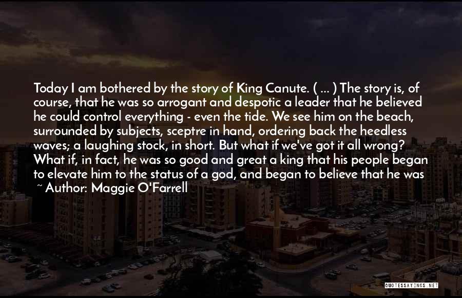 Believe In God Short Quotes By Maggie O'Farrell