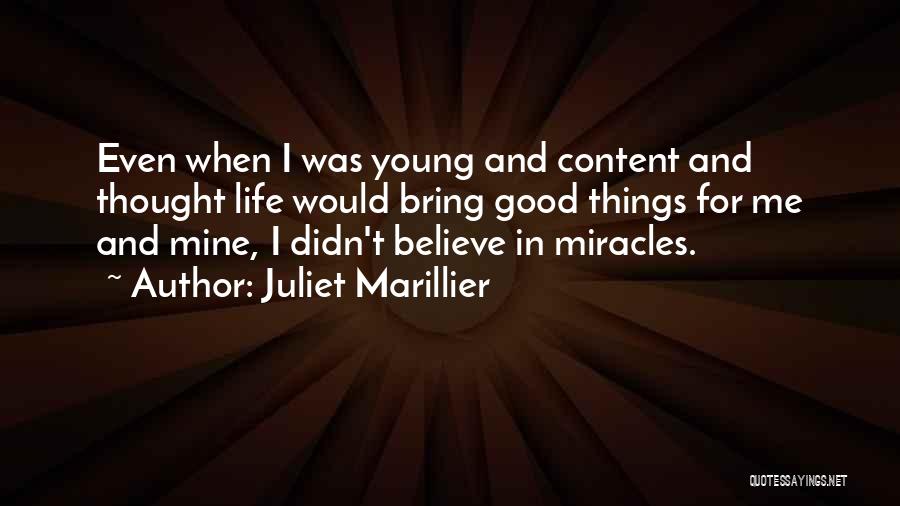 Believe In Good Things Quotes By Juliet Marillier