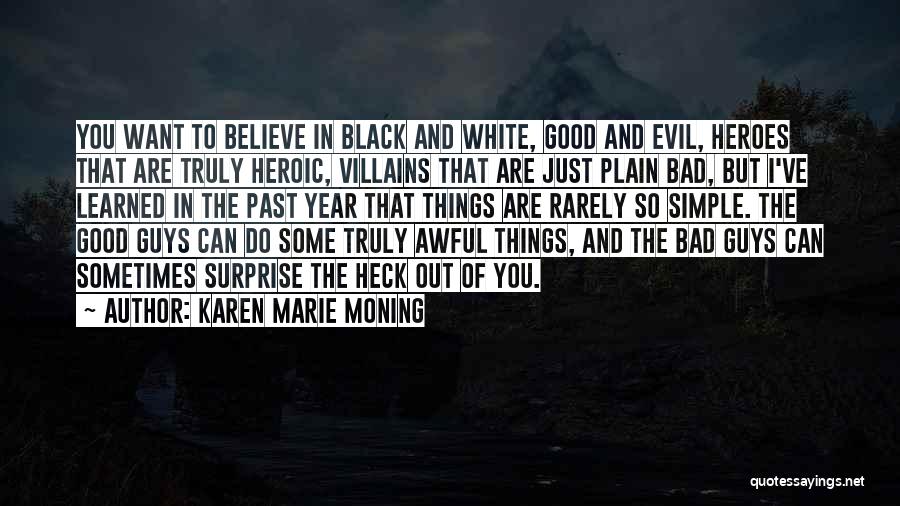 Believe In Good Things Quotes By Karen Marie Moning