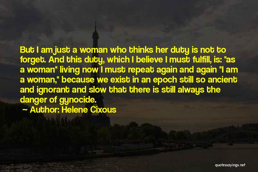 Believe In Her Quotes By Helene Cixous