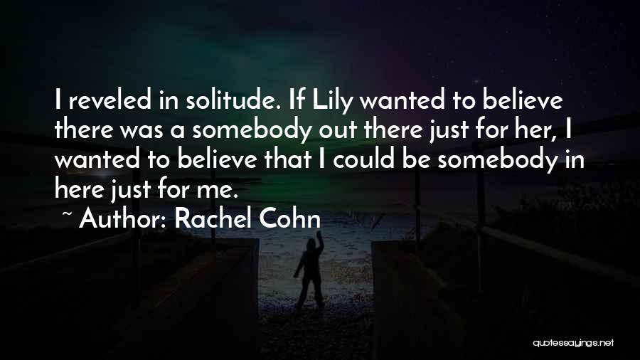 Believe In Her Quotes By Rachel Cohn