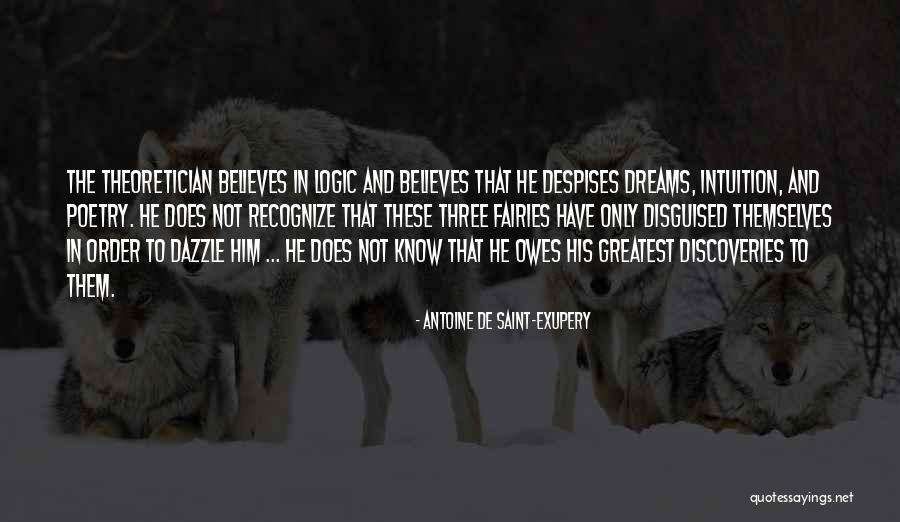 Believe In Him Quotes By Antoine De Saint-Exupery