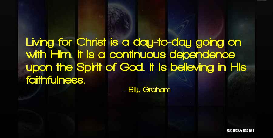 Believe In Him Quotes By Billy Graham