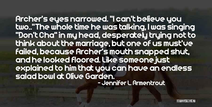 Believe In Him Quotes By Jennifer L. Armentrout