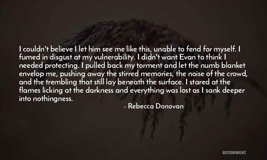 Believe In Him Quotes By Rebecca Donovan