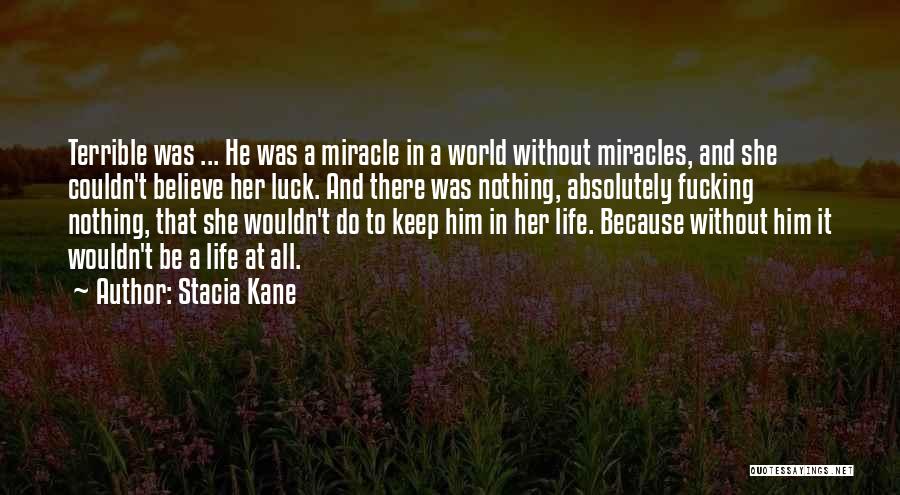 Believe In Him Quotes By Stacia Kane