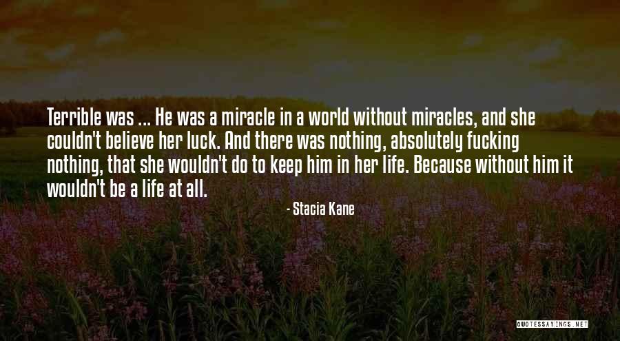 Believe In Him Quotes By Stacia Kane