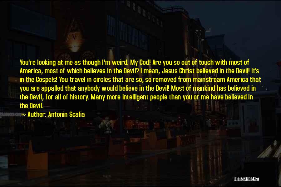 Believe In Jesus Christ Quotes By Antonin Scalia