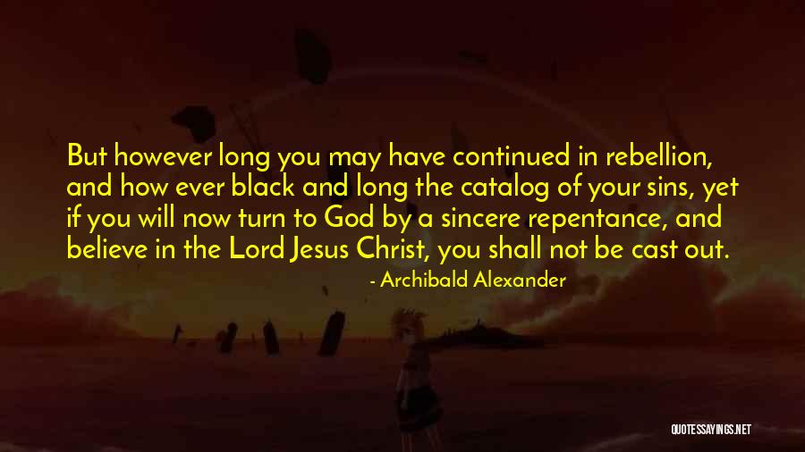Believe In Jesus Christ Quotes By Archibald Alexander Believe In Jesus Christ Quotes By Archibald Alexander