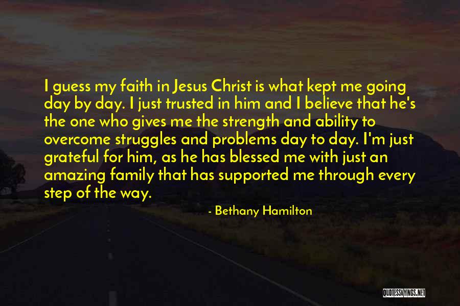 Believe In Jesus Christ Quotes By Bethany Hamilton