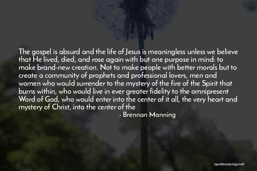 Believe In Jesus Christ Quotes By Brennan Manning Believe In Jesus Christ Quotes By Brennan Manning