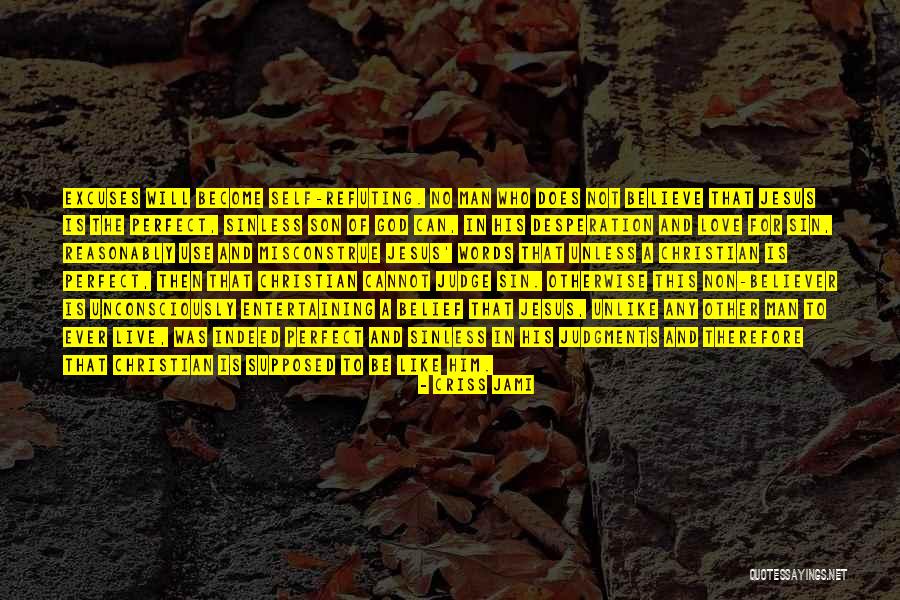 Believe In Jesus Christ Quotes By Criss Jami Believe In Jesus Christ Quotes By Criss Jami