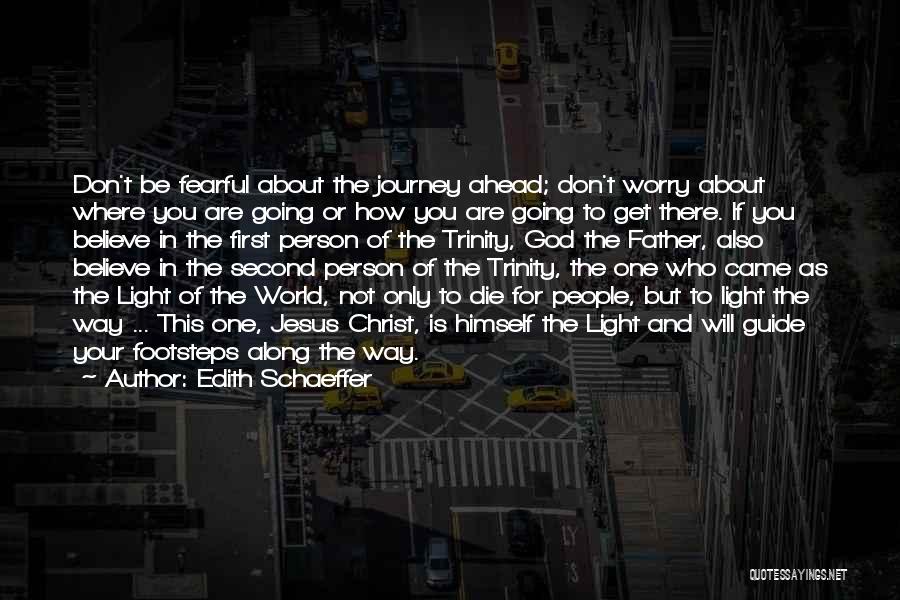 Believe In Jesus Christ Quotes By Edith Schaeffer