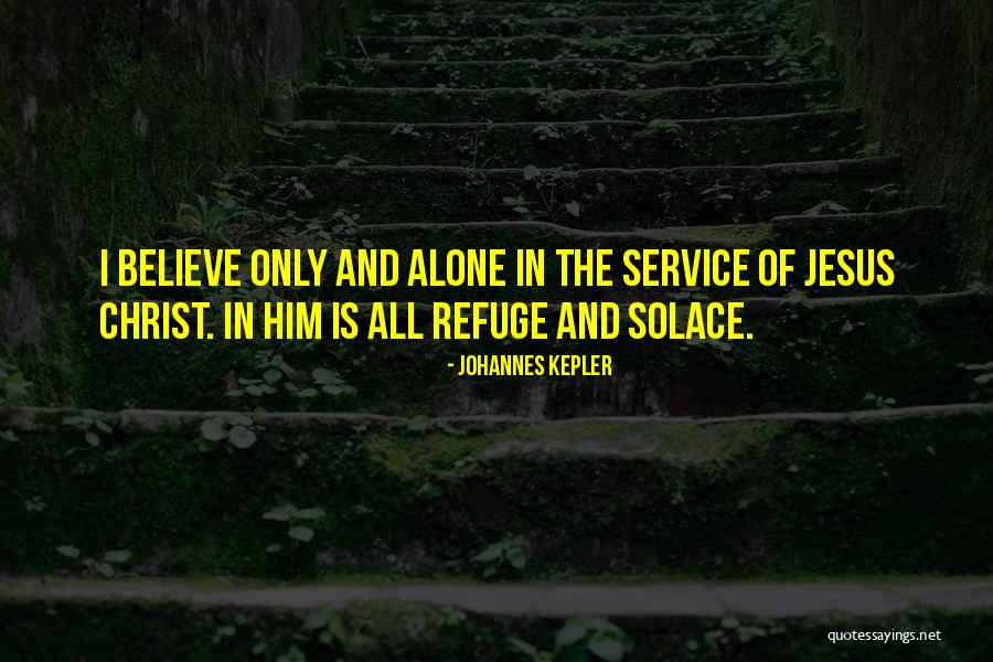 Believe In Jesus Christ Quotes By Johannes Kepler