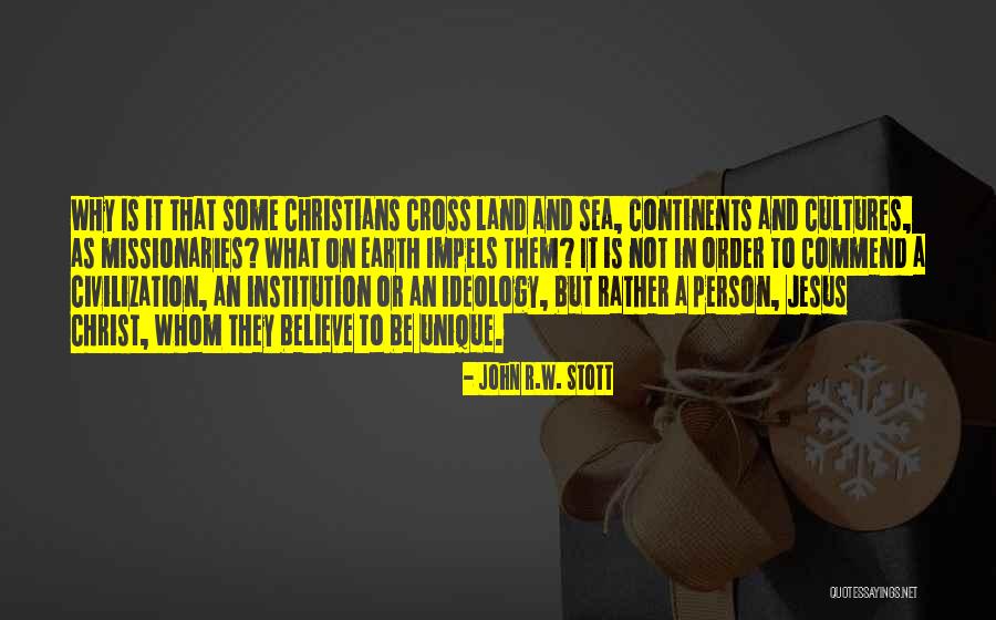 Believe In Jesus Christ Quotes By John R.W. Stott Believe In Jesus Christ Quotes By John R.W. Stott