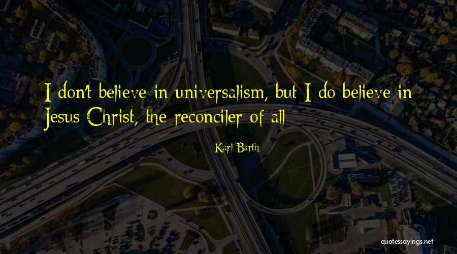 Believe In Jesus Christ Quotes By Karl Barth