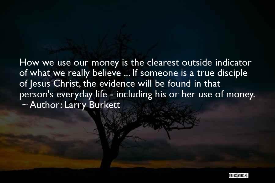 Believe In Jesus Christ Quotes By Larry Burkett