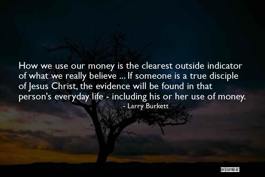 Believe In Jesus Christ Quotes By Larry Burkett Believe In Jesus Christ Quotes By Larry Burkett