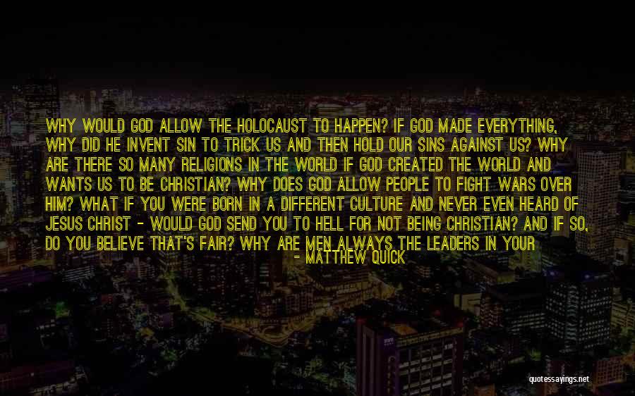 Believe In Jesus Christ Quotes By Matthew Quick Believe In Jesus Christ Quotes By Matthew Quick