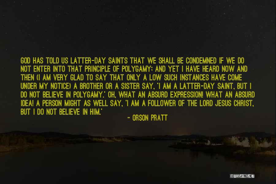 Believe In Jesus Christ Quotes By Orson Pratt