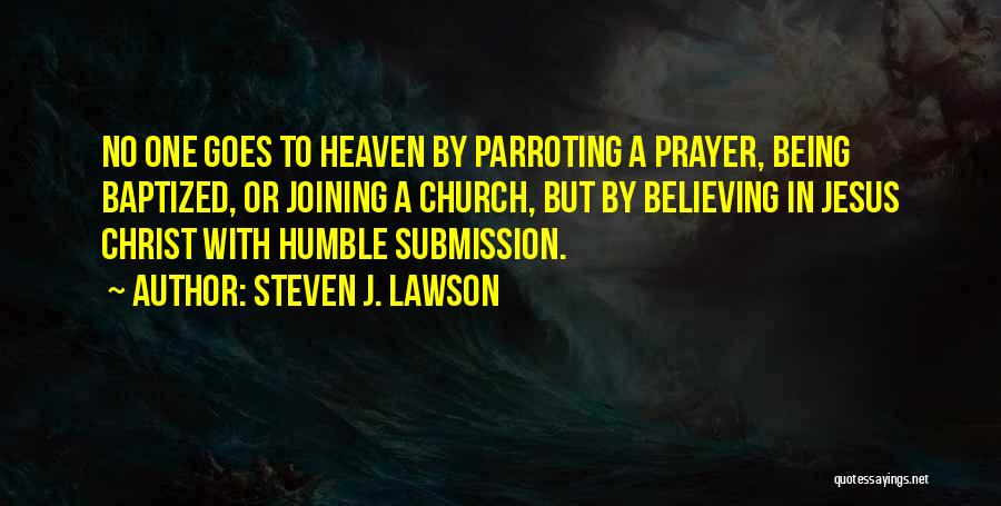 Believe In Jesus Christ Quotes By Steven J. Lawson