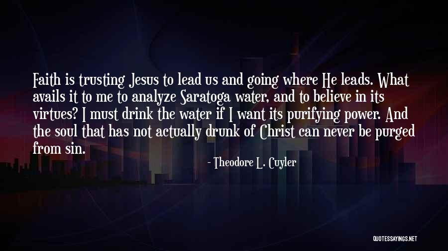 Believe In Jesus Christ Quotes By Theodore L. Cuyler