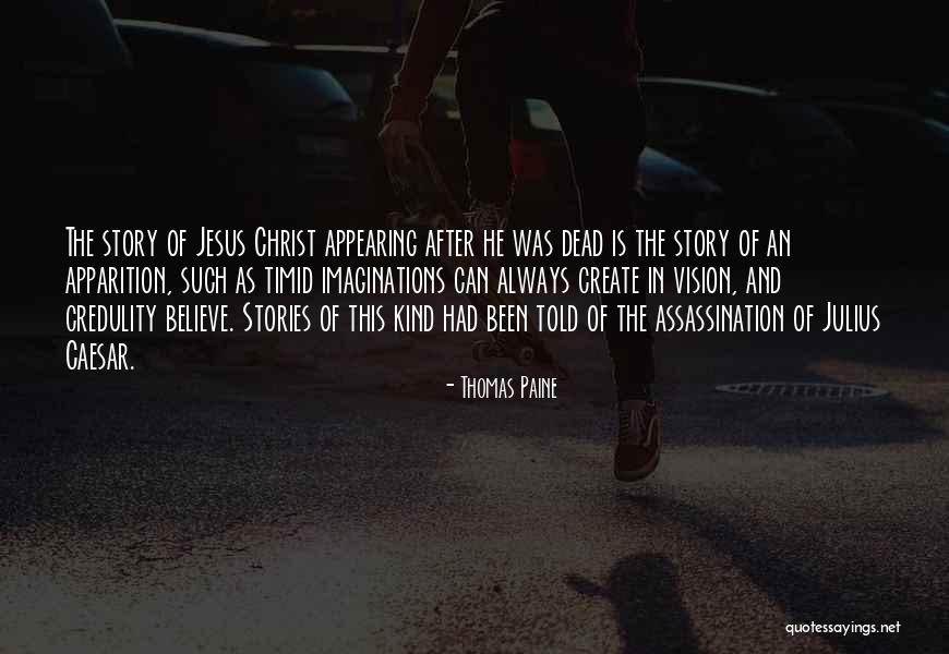 Believe In Jesus Christ Quotes By Thomas Paine