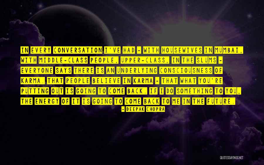 Believe In Karma Quotes By Deepak Chopra Believe In Karma Quotes By Deepak Chopra