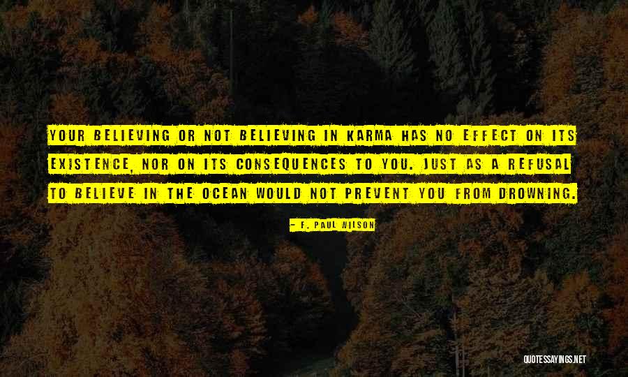 Believe In Karma Quotes By F. Paul Wilson Believe In Karma Quotes By F. Paul Wilson