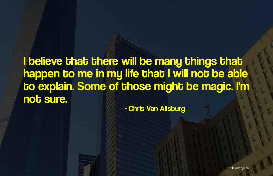 Believe In Magic Quotes By Chris Van Allsburg Believe In Magic Quotes By Chris Van Allsburg