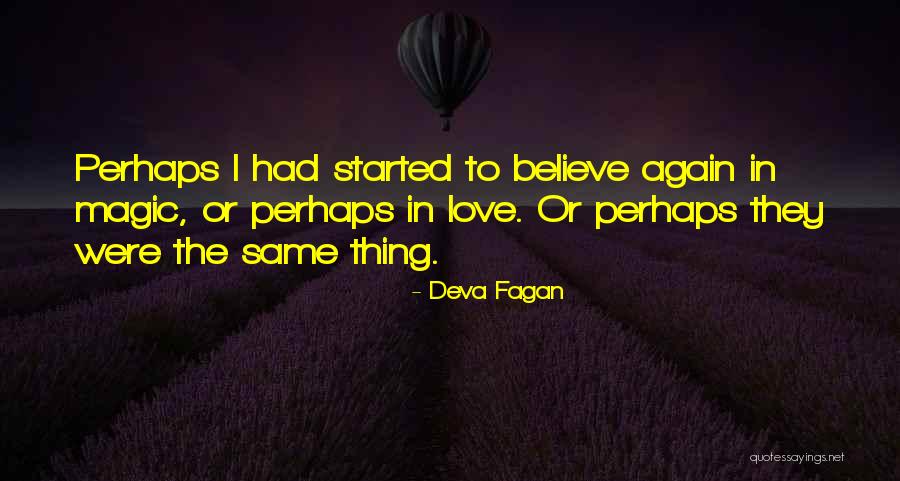 Believe In Magic Quotes By Deva Fagan Believe In Magic Quotes By Deva Fagan