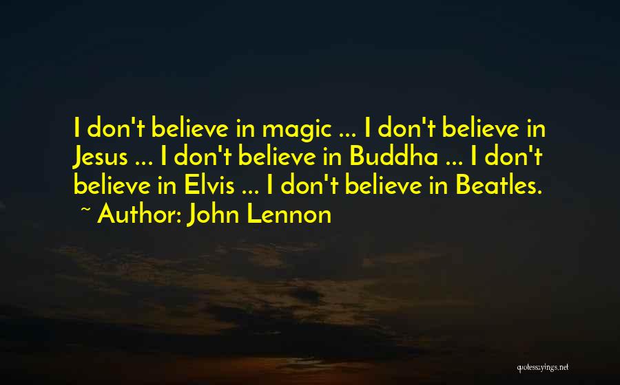 Believe In Magic Quotes By John Lennon