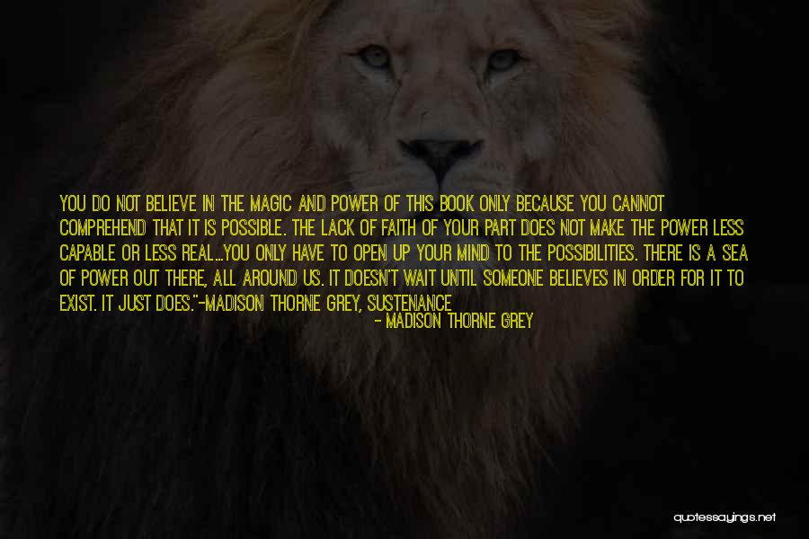 Believe In Magic Quotes By Madison Thorne Grey Believe In Magic Quotes By Madison Thorne Grey