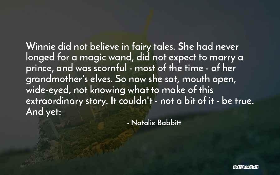 Believe In Magic Quotes By Natalie Babbitt Believe In Magic Quotes By Natalie Babbitt