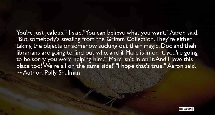 Believe In Magic Quotes By Polly Shulman