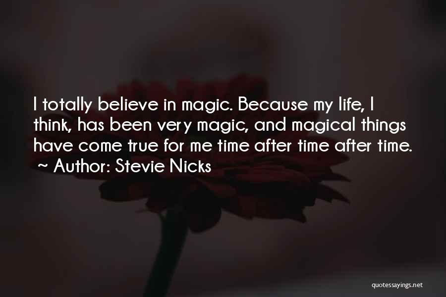 Believe In Magic Quotes By Stevie Nicks