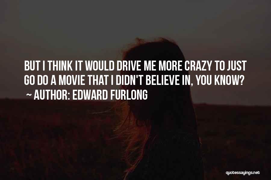 Believe In Me Movie Quotes By Edward Furlong