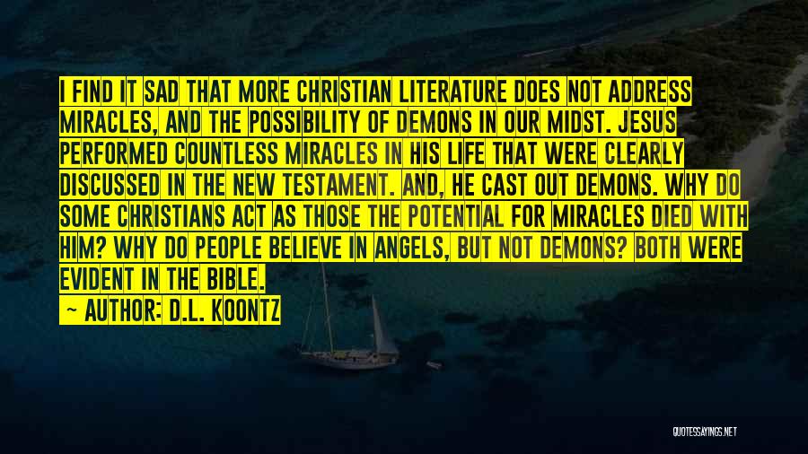 Believe In Miracles Bible Quotes By D.L. Koontz