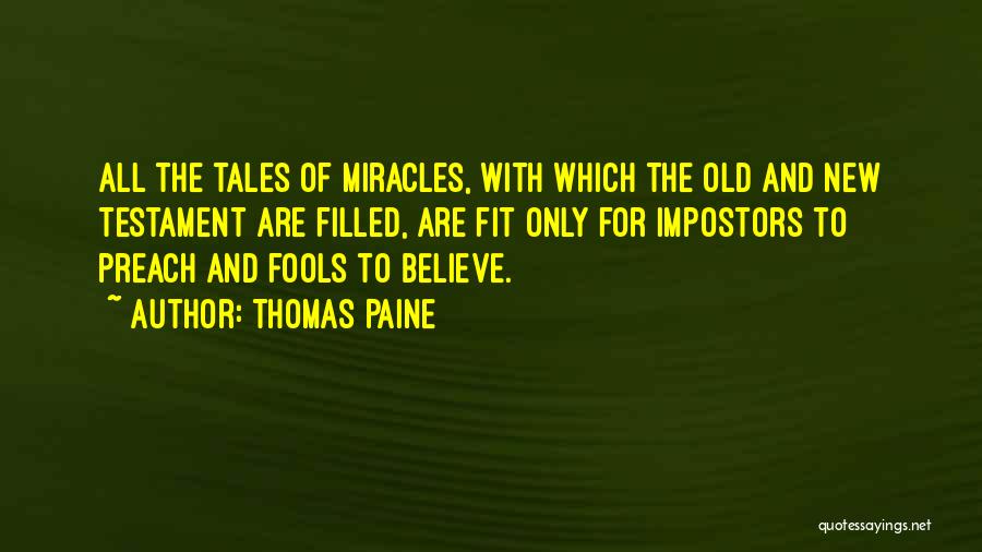 Believe In Miracles Bible Quotes By Thomas Paine