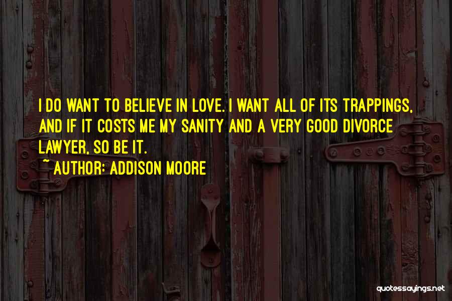 Believe In My Love Quotes By Addison Moore