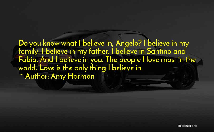 Believe In My Love Quotes By Amy Harmon Believe In My Love Quotes By Amy Harmon