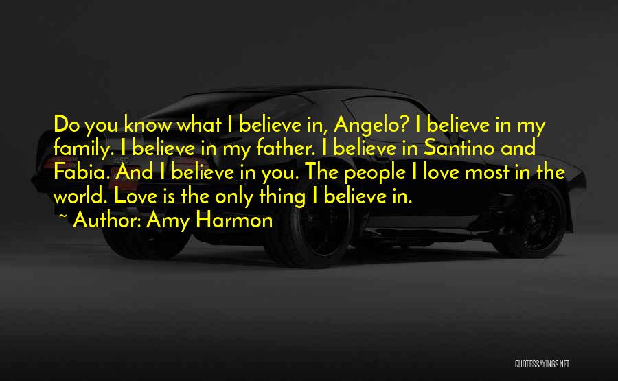 Believe In My Love Quotes By Amy Harmon