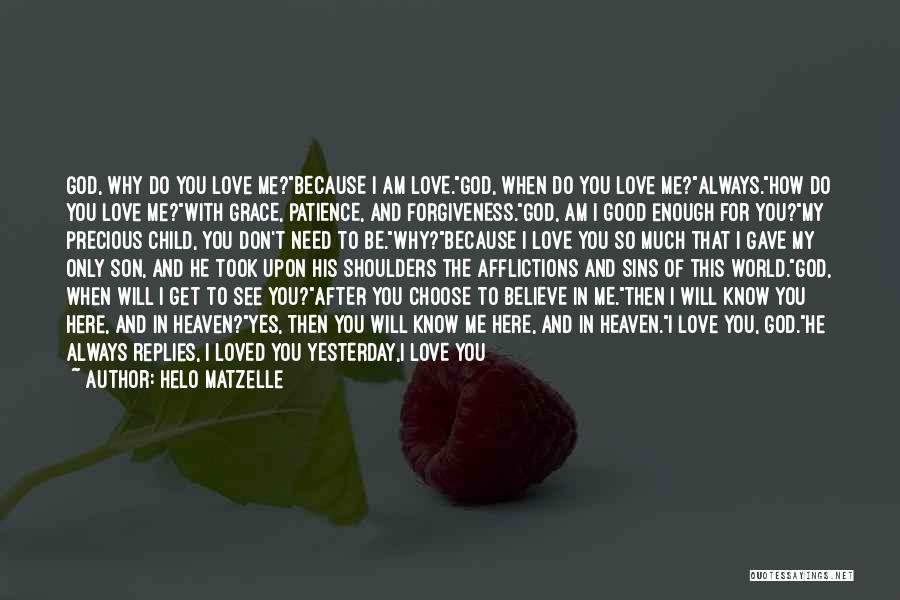 Believe In My Love Quotes By Helo Matzelle