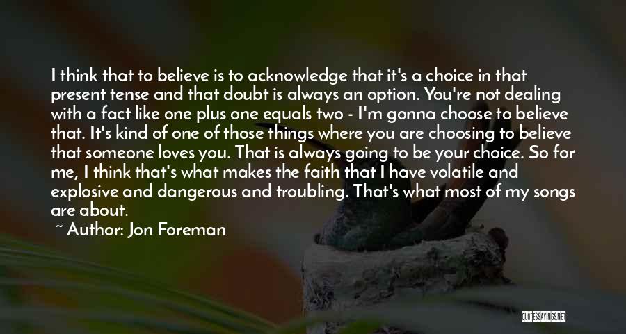 Believe In My Love Quotes By Jon Foreman