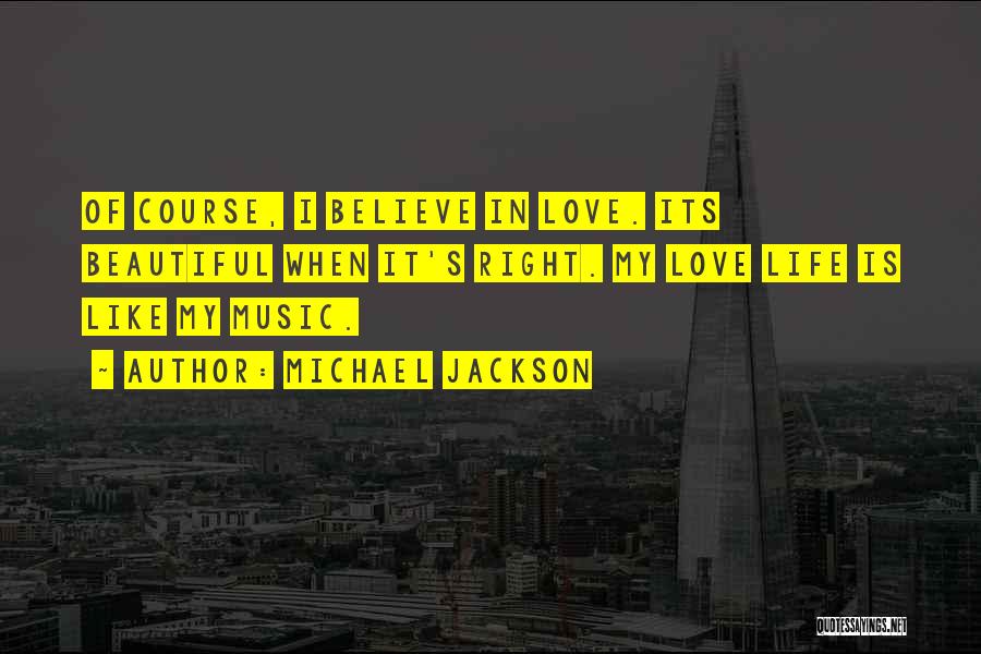 Believe In My Love Quotes By Michael Jackson